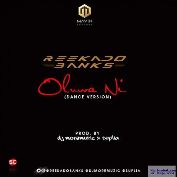 Reekado Banks - Oluwa Ni (DanceVersion) X DJ MoreMuzic X Suplia